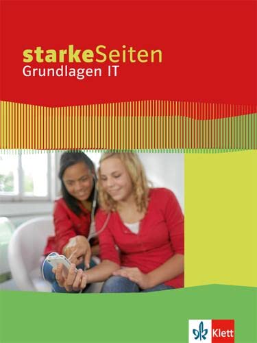 Starke Seiten Grundlagen IT: Schulbuch 5.-10. Schuljahr